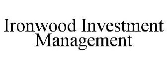 IRONWOOD INVESTMENT MANAGEMENT