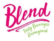 BLEND TASTY BEVERAGES REIMAGINED