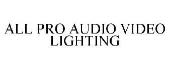 ALL PRO AUDIO VIDEO LIGHTING