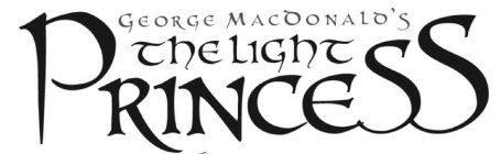 GEORGE MAC DONALD'S THE LIGHT PRINCESS