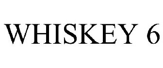 WHISKEY 6