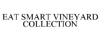 EAT SMART VINEYARD COLLECTION