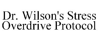 DR. WILSON'S STRESS OVERDRIVE PROTOCOL