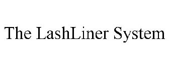 THE LASHLINER SYSTEM