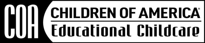 COA CHILDREN OF AMERICA EDUCATIONAL CHILDCARE