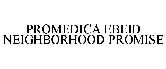 PROMEDICA EBEID NEIGHBORHOOD PROMISE