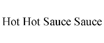 HOT HOT SAUCE SAUCE