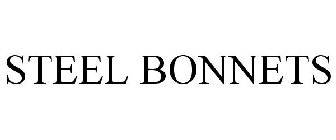 STEEL BONNETS