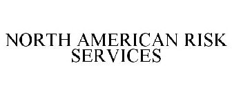 NORTH AMERICAN RISK SERVICES