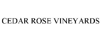 CEDAR ROSE VINEYARDS