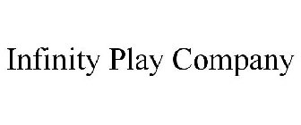 INFINITY PLAY COMPANY