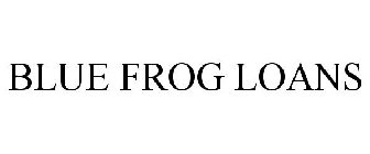 BLUE FROG LOANS