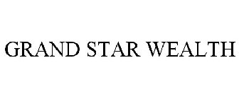 GRAND STAR WEALTH