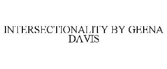 INTERSECTIONALITY BY GEENA DAVIS