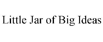 LITTLE JAR OF BIG IDEAS