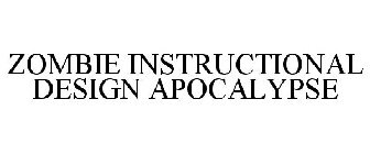 ZOMBIE INSTRUCTIONAL DESIGN APOCALYPSE