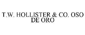 T.W. HOLLISTER & CO. OSO DE ORO