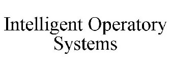 INTELLIGENT OPERATORY SYSTEMS