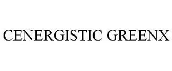 CENERGISTIC GREENX