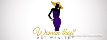 WOMAN THOU ART WEALTHY