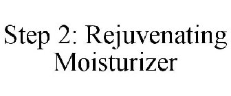 STEP 2: REJUVENATING MOISTURIZER