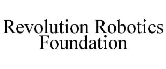 REVOLUTION ROBOTICS FOUNDATION