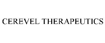 CEREVEL THERAPEUTICS