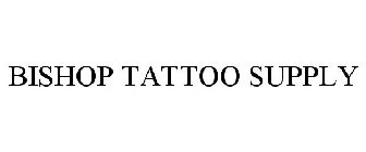 BISHOP TATTOO SUPPLY