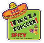 ¡FIESTA POPCORN! SPICY A SUSIE'S SOUTH 40 PRODUCT0 PRODUCT