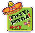 ¡FIESTA BRITTLE! SPICY A SUSIE'S SOUTH 40 PRODUCT0 PRODUCT