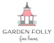 GARDEN FOLLY FINE LINENS