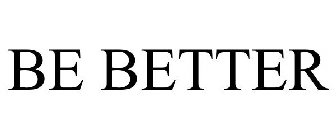 BE BETTER