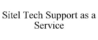 SITEL TECH SUPPORT AS A SERVICE