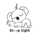 ZZ SLEEP TIGHT