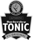 V'S BARBERSHOP EST. 1999 AUTHENTIC BARBERSHOP TONIC V'S ORIGINALRSHOP TONIC V'S ORIGINAL