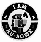 I AM AU-SOME