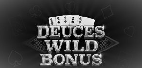 DEUCES WILD BONUS