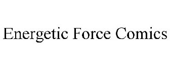 ENERGETIC FORCE COMICS