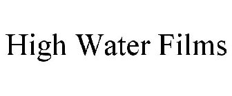 HIGH WATER FILMS