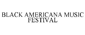 BLACK AMERICANA MUSIC FESTIVAL