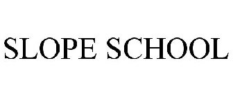 SLOPE SCHOOL