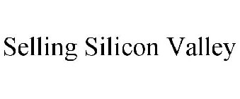 SELLING SILICON VALLEY