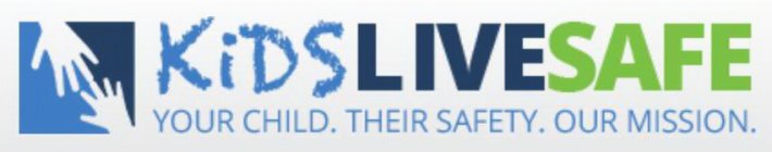 KIDSLIVESAFE; YOUR CHILD. THEIR SAFETY. OUR MISSION.