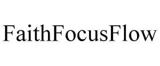 FAITHFOCUSFLOW