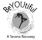 BEYOUTIFUL A SERENE RECOVERY