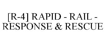 [R-4] RAPID - RAIL - RESPONSE & RESCUE