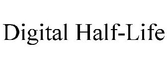 DIGITAL HALF-LIFE