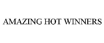 AMAZING HOT WINNERS