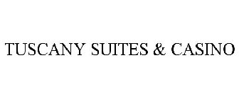 TUSCANY SUITES & CASINO