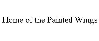 HOME OF THE PAINTED WINGS